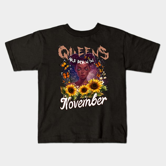 Queens Are Born In November Sunflower Girl For Women Quote About Sagittarius Kids T-Shirt by gussiemc